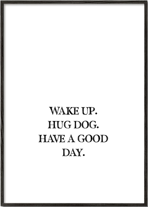 Quadro tipográfico minimalista: Wake Up Hug Dog